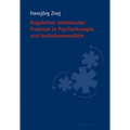 Regulation emotionaler Prozesse in Psychotherapie und Verhaltensmedizin