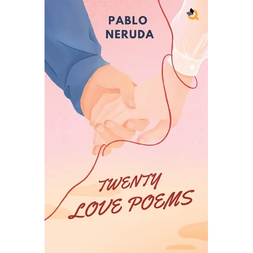 Twenty Love Poems and a Song of Despair