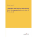 Seventeenth Report upon the Registration of Births, Marriages and Deaths in the State of Rhode Island