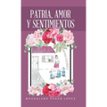 Patria, Amor Y Sentimientos