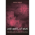 Love Hurts, Lit Helps: How English Class Can Teach Teens to Improve Their Relationships, Friendships, and Communities