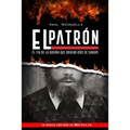 El Patron: El fin de la guerra que originó ríos de sangre