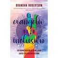 El Evangelio de la Inclusión: Las Buenas Noticias de la Inclusión LGBTIQ+ en la Iglesia Cristiana