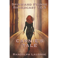 Spinward Fringe Broadcast 10.5: Carnie's Tale