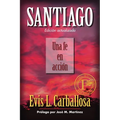 Santiago: Una Fe En Acción
