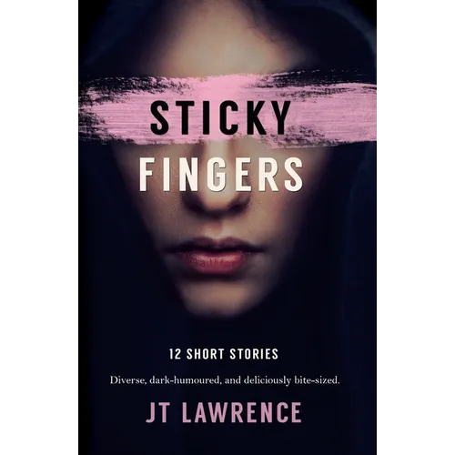 Sticky Fingers: 12 Short Stories