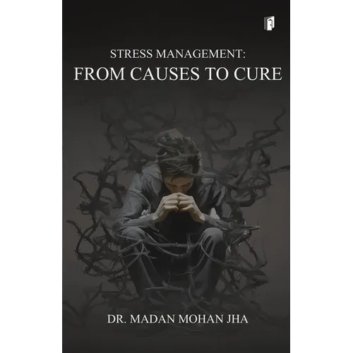 "Stress Management - From Causes to Cure"