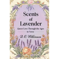 Scents of Lavender: Queer Love Through the Ages --In Verse