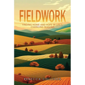 Fieldwork: Finding Home and Hope in Life's Changing Seasons