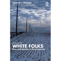 White Folks: Race and Identity in Rural America