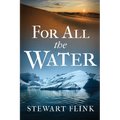 For All the Water