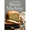 300 Best Bread Machine Recipes