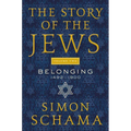 The Story of the Jews Volume Two: Belonging: 1492-1900