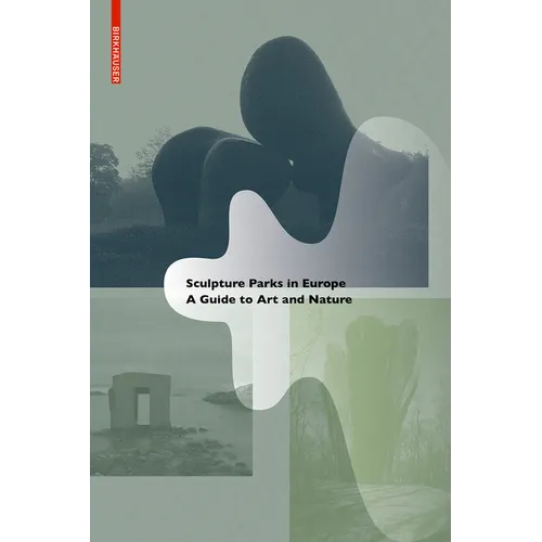 Sculpture Parks in Europe: A Guide to Art and Nature