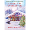 Christmas Ever After: A Heartfelt Christmas Romance From the Writer of the Netflix Hit A Christmas Prince