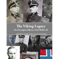 The Viking Legacy: The norwegian officers of the Waffen-SS