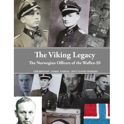 The Viking Legacy: The norwegian officers of the Waffen-SS