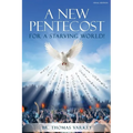 A New Pentecost for a Starving World! Final Edition