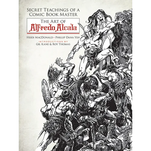 Secret Teachings of a Comic Book Master: The Art of Alfredo Alcala