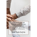 Dictionary of Terms and Legal Definitions: English-Spanish Legal Glossary