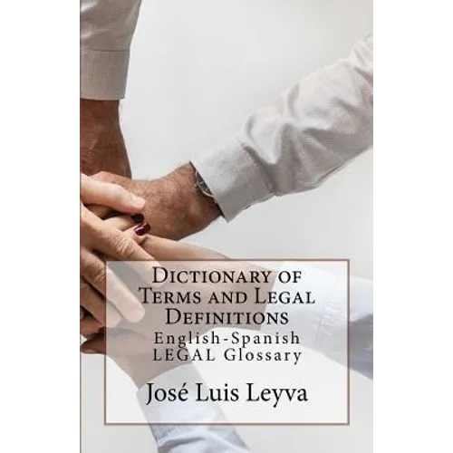 Dictionary of Terms and Legal Definitions: English-Spanish Legal Glossary