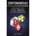 Criptomonedas: Cómo Tener Exito En El Trading De Criptomonedas