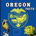 Oregon Facts: A Fun Guide to Oregon's Geography, History, Wildlife, and State Symbols for Kids Ages 6-12