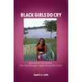 Black Girls Do Cry