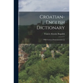 Croatian-english Dictionary: With Correct Pronounciation [!]