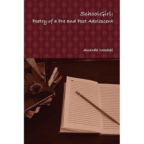 School Girl: Poetry of a Pre and Post Adolescent