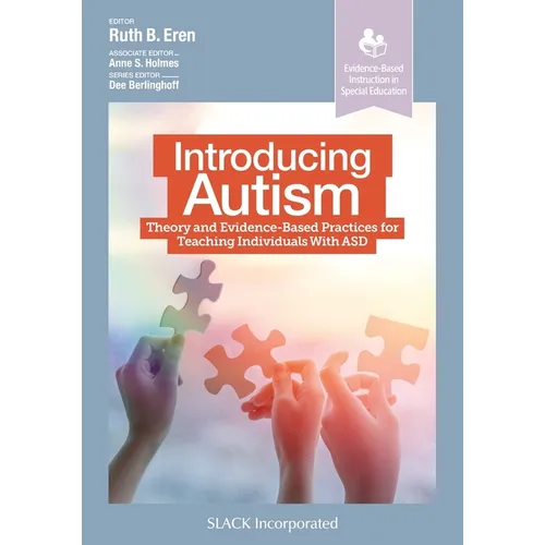 Introducing Autism: Theory and Evidence-Based Practices for Teaching Individuals with Asd