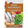 Delicii Mediteraneene: Un Caiet de Rețete pentru Bucătăria cu Arome de Soare