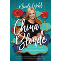China Blonde: How a newsreader's search for adventure led to friendship, acceptance...and peroxide pandemonium in China