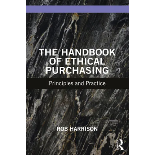 The Handbook of Ethical Purchasing: Principles and Practice