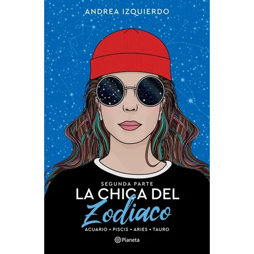 La Chica del Zodiaco. Segunda Parte: Acuario. Piscis. Aries. Tauro
