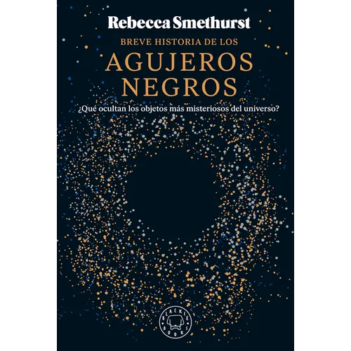 Breve Historia de Los Agujeros Negros / A Brief History of Black Holes