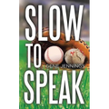Slow to Speak
