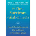 The First Survivors of Alzheimer's: How Patients Recovered Life and Hope in Their Own Words