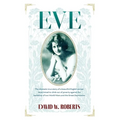 Eve: The Dramatic True Story of a beautiful English woman