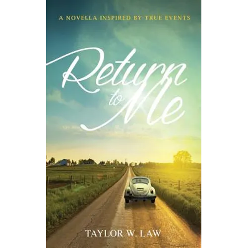 Return to Me: A Novella Inspired by True Events