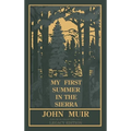 My First Summer In The Sierra (Legacy Edition): Classic Explorations Of The Yosemite And California Mountains