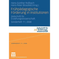 Frühpädagogische Förderung in Institutionen: Zeitschrift Für Erziehungswissenschaft. Sonderheft 11 2008