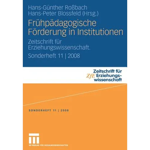 Frühpädagogische Förderung in Institutionen: Zeitschrift Für Erziehungswissenschaft. Sonderheft 11 2008
