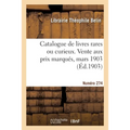 Catalogue de livres rares ou curieux. Vente aux prix marqués, mars 1903