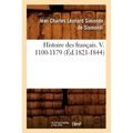 Histoire Des Français. V. 1100-1179 (Éd.1821-1844)