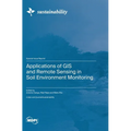 Applications of GIS and Remote Sensing in Soil Environment Monitoring
