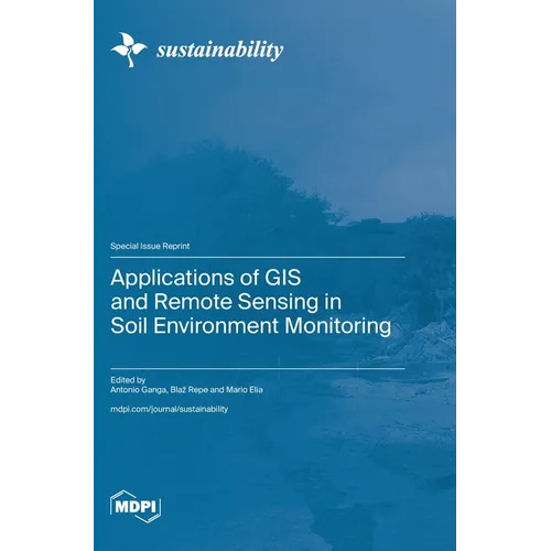 Applications of GIS and Remote Sensing in Soil Environment Monitoring