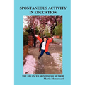 Spontaneous Activity in Education: The Advanced Montessori Method