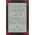 The Impact of Advertising Law on Business and Public Policy