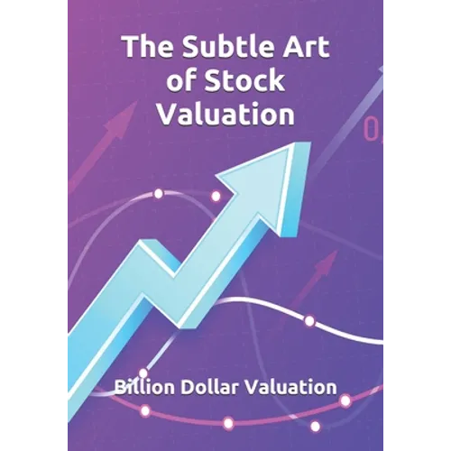 The Subtle Art of Stock Valuation